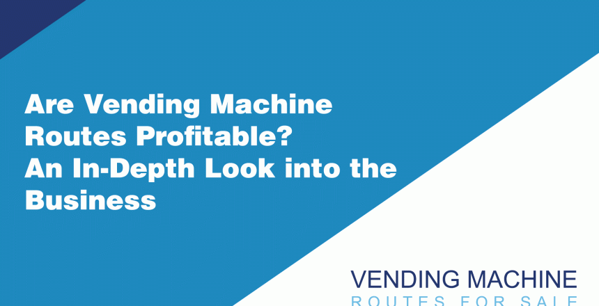 Are-Vending-Machine-Routes-Profitable-An-In-Depth-Look-into-the-Business