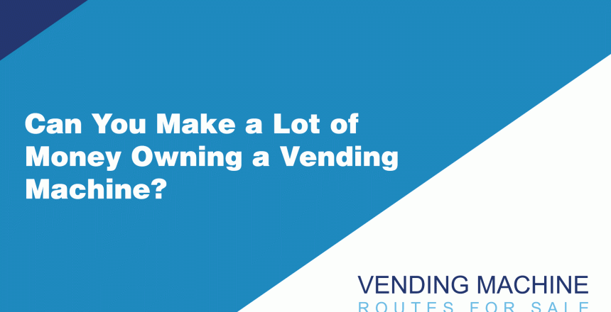 Can-You-Make-a-Lot-of-Money-Owning-a-Vending-Machine