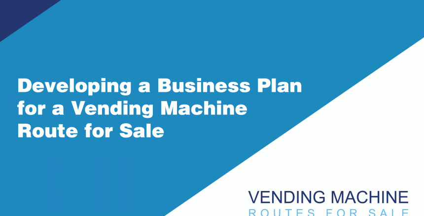 Developing-a-Business-Plan-for-a-Vending-Machine-Route-for-Sale