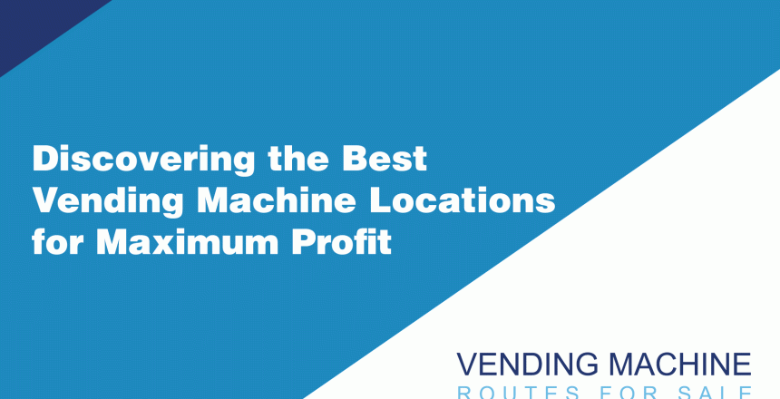 Discovering-the-Best-Vending-Machine-Locations-for-Maximum-Profit