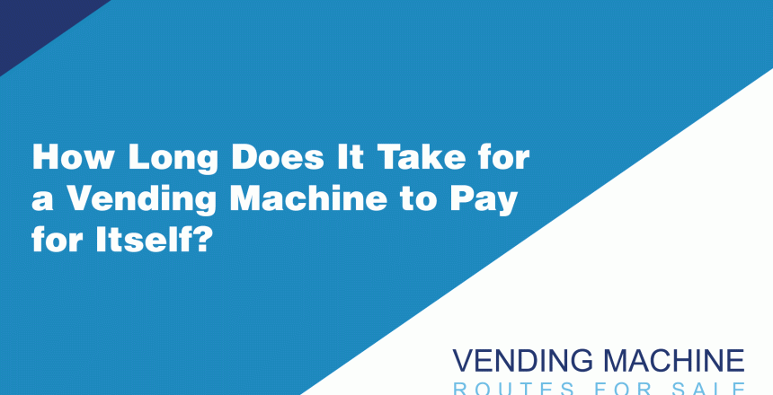 How-Long-Does-It-Take-for-a-Vending-Machine-to-Pay-for-Itself