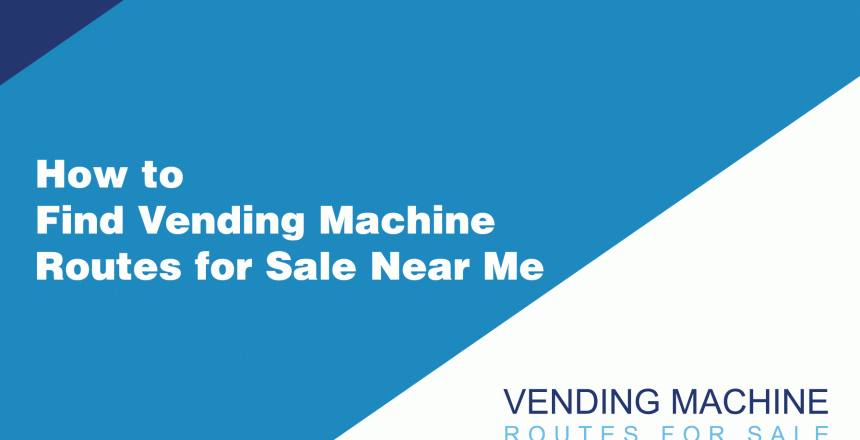 How-to-Find-Vending-Machine-Routes-for-Sale-Near-Me