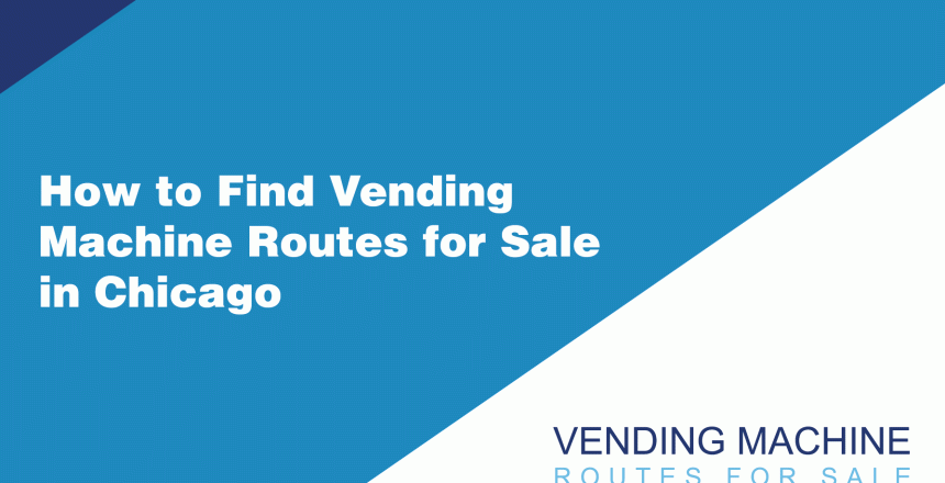 How-to-Find-Vending-Machine-Routes-for-Sale-in-Chicago