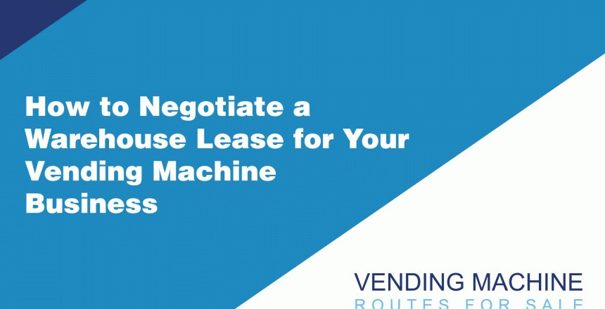 How-to-Negotiate-a-Warehouse-Lease-for-Your-Vending-Machine-Business