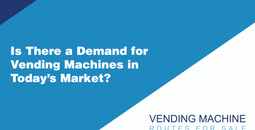 Is-There-a-Demand-for-Vending-Machines-in-Todays-Market