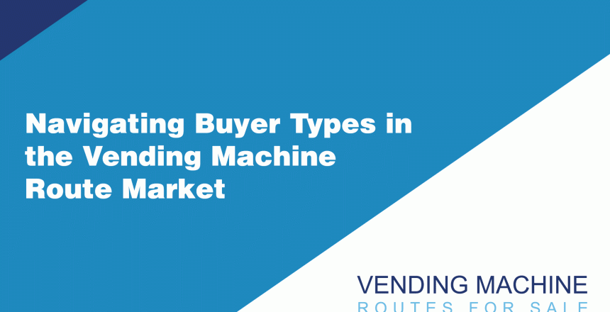 Navigating-Buyer-Types-in-the-Vending-Machine-Route-Market