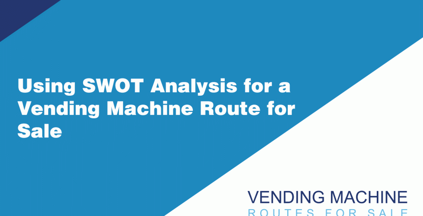 Using-SWOT-Analysis-for-a-Vending-Machine-Route-for-Sale